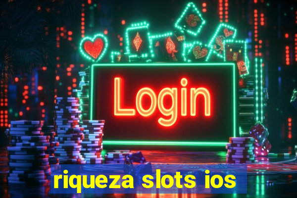 riqueza slots ios